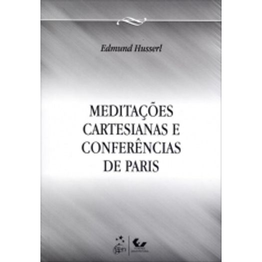 Meditacoes Cartesianas e Conferencias de Paris - Forense Universitaria