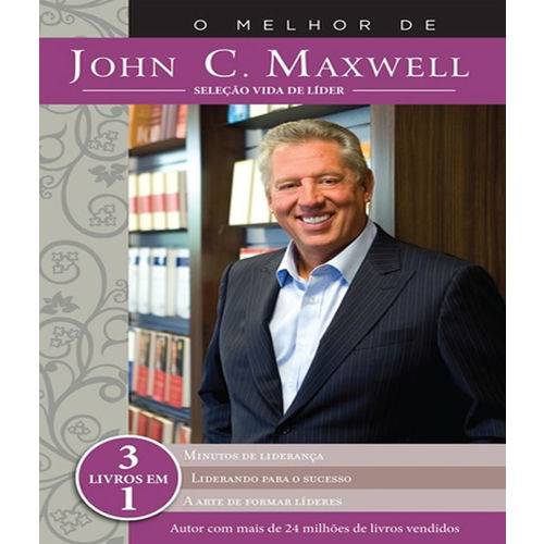 Melhor de John C. Maxwell, o - Selecao Vida de Lider