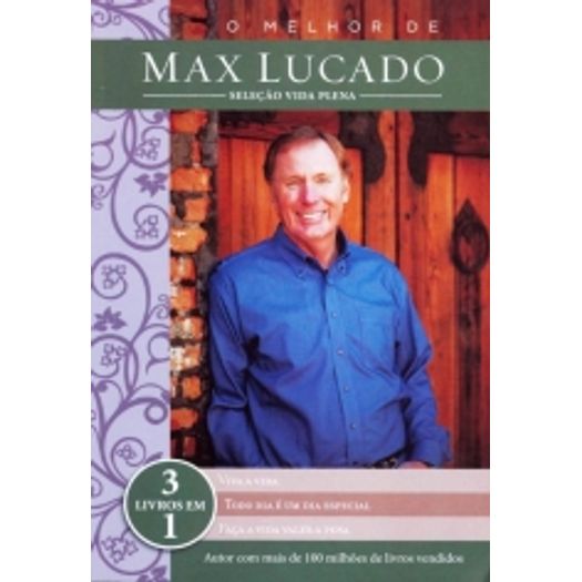 Melhor de Max Lucado, o - Selecao Vida Plena - 3 Livros em 1 - Thomas Nelson