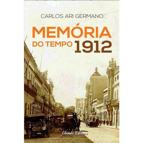 Memória do Tempo - 1912 - Col. Ecos da História