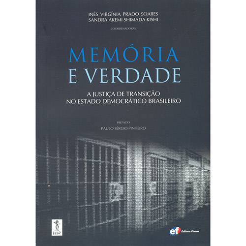 Memória e Verdade: a Justiça de Transição no Estado Democrático Brasileiro