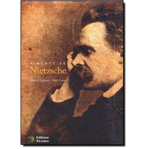 Mente de Nietzsche, a - 1ª Ed. 2011