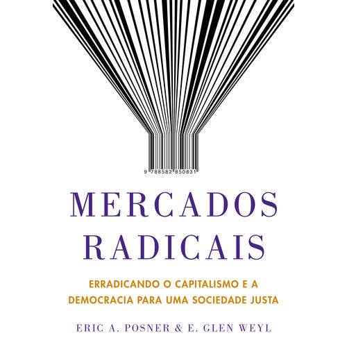 Mercados Radicais - 1ª Ed.