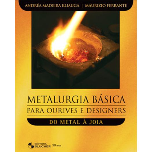 Metalurgia Basica para Ourives e Designers