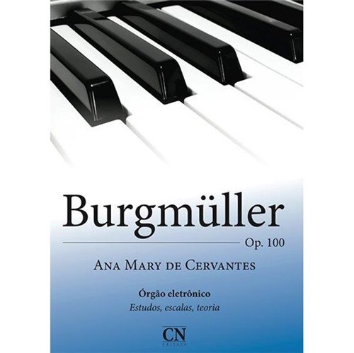 Método Burgmuller Op 100 Órgão Eletrônico Ana Mary de Cervantes