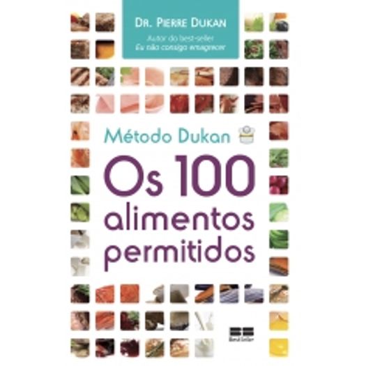 Metodo Dukan - os 100 Alimentos Permitidos - Best Seller