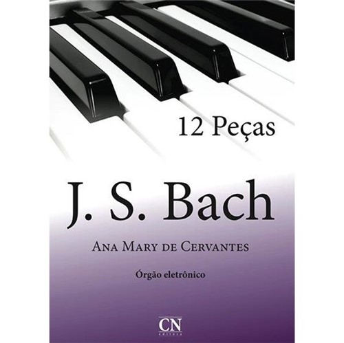Método J S Bach 12 Peças Órgão Eletrônico Ana Mary Cervantes