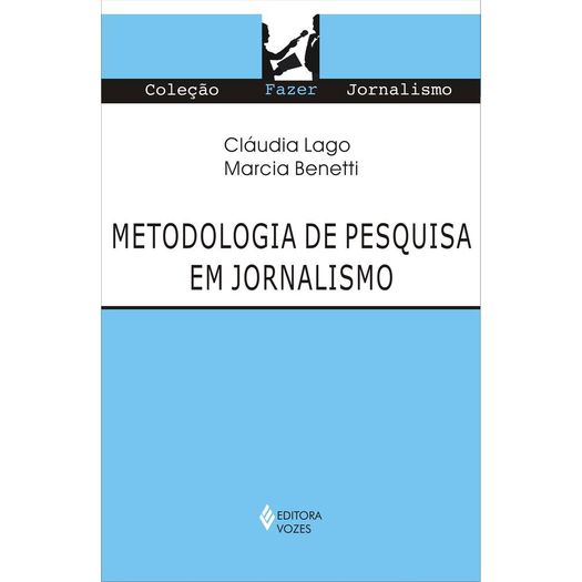 Metodologia de Pesquisa em Jornalismo - Vozes
