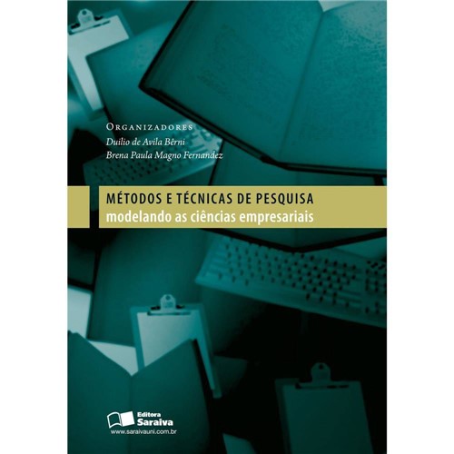 Métodos e Técnicas de Pesquisa Modelando as Ciências Empresariais 1ª Ed.