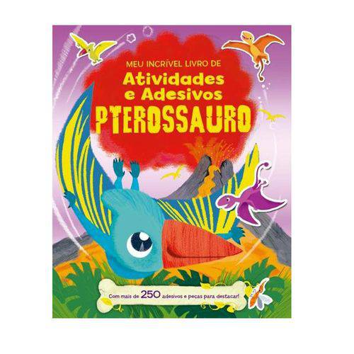 Meu Incrivel Livro de Atividades e Adesivos Pterossauro