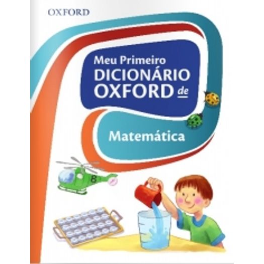 Meu Primeiro Dicionario Oxford de Matematica - Oxford
