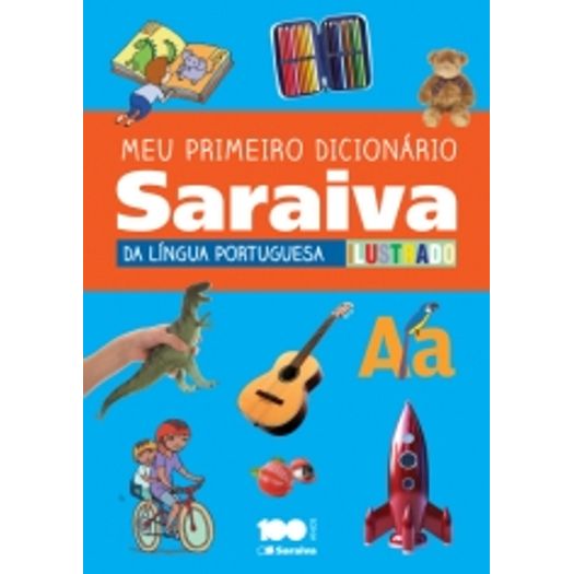 Meu Primeiro Dicionario Saraiva da Lingua Portuguesa Ilustrado - Saraiva