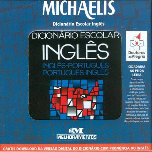 Michaelis Dicionario Escolar Ingles C/ Dowload da Versao Digital do Dic C/ Pronuncia do Ingles