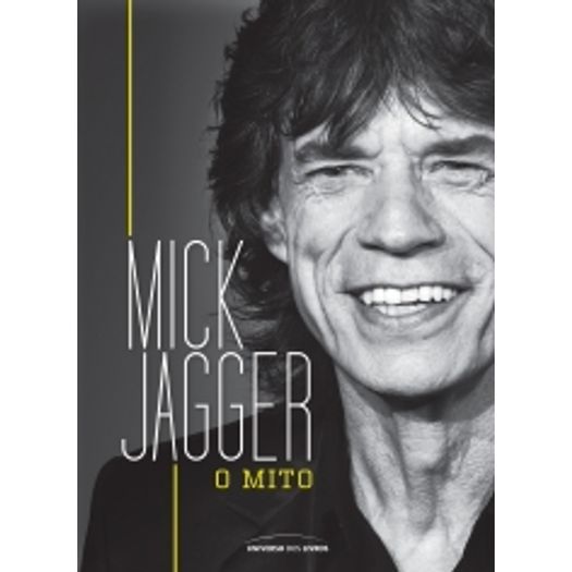 Mick Jagger - o Mito - Universo dos Livros