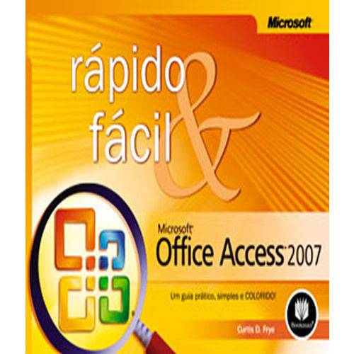 Microsoft Office Acces 2007 - Rapido e Facil