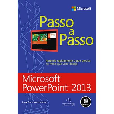 Microsoft PowerPoint 2013 - Série Passo a Passo