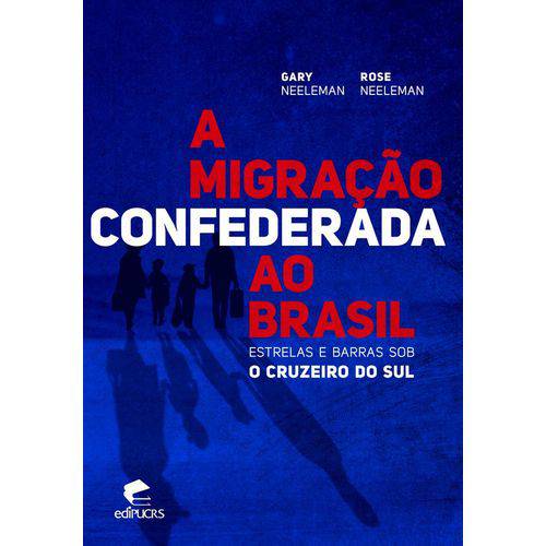 Migracao Confederada ao Brasil, a - Edipucrs
