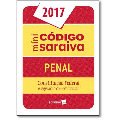 Mini Código Saraiva Penal 2017: Constituição Federal e Legislação Complementar