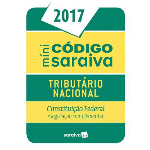 Minicodigo Saraiva - Tributario Nacional, Constituiçao Federal e Legislaçao Complementar