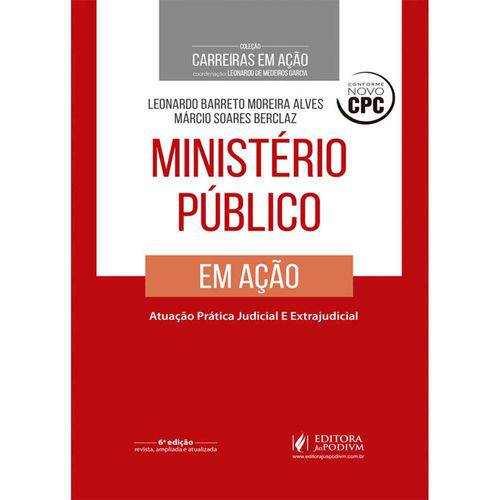 Ministério Público - Atuação Prática Judicial e Extrajudicial - Coleção Carreiras em Ação (2017)