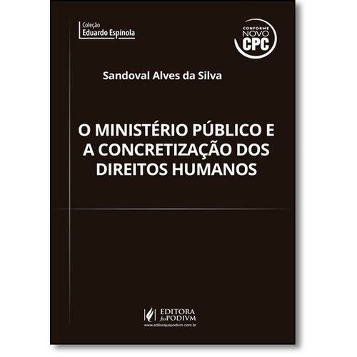 Ministério Público e a Concretização dos Direitos Humanos - Coleção Eduardo Espínola