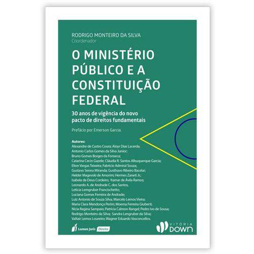 Ministério Público e a Constituição Federal, o - 2018