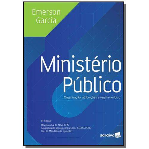 Ministerio Publico: Organizacao, Atribuicoes e R03