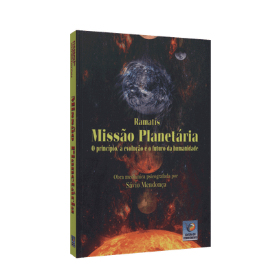Missão Planetária: o Princípio, a Evolução e o Futuro da Humanidade
