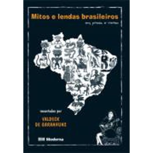 Mitos e Lendas Brasileiras em Prosa e Verso