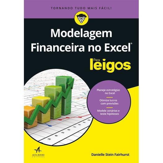 Modelagem Financeira no Excel para Leigos - Alta Books