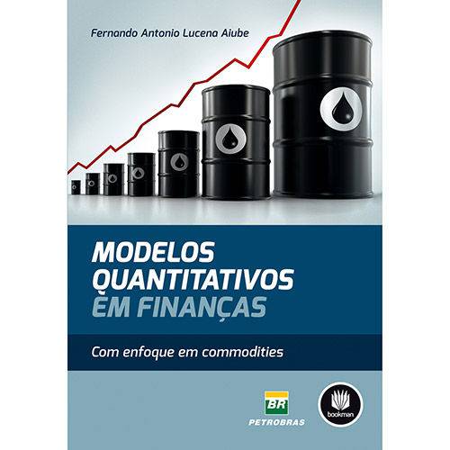 Modelos Quantitativos em Finanças - com Enfoque em Commodities 1ª Ed.