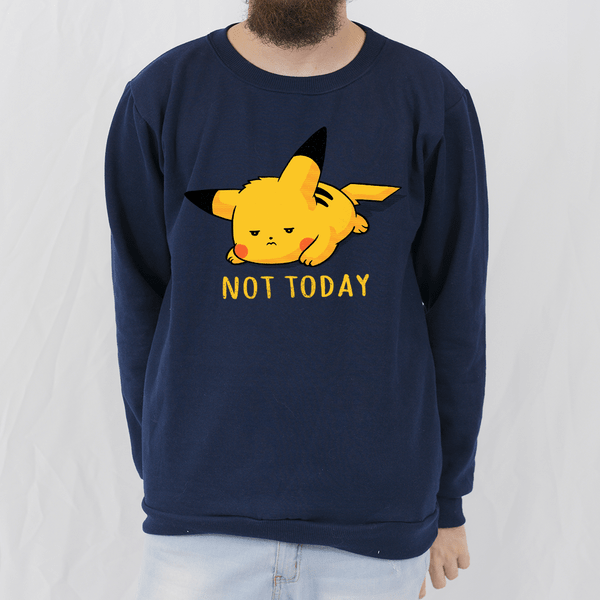 - Moletom Pikachu Not Today - Unissex - P