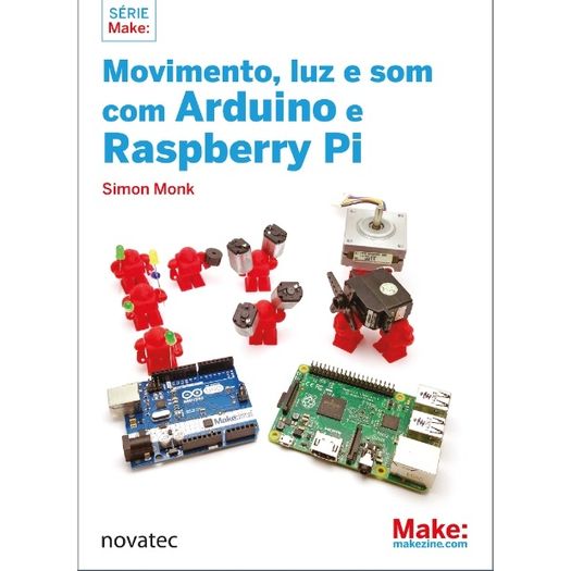 Movimento Luz e Som com Arduino e Raspberry Pi - Novatec