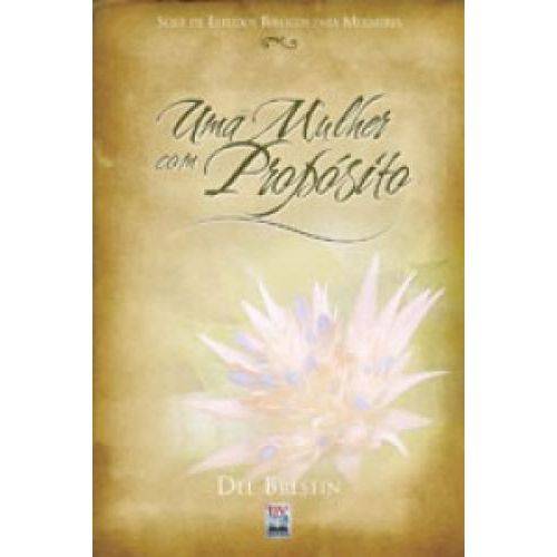 Mulher de Propósito, uma - 1ª Ed. 2009