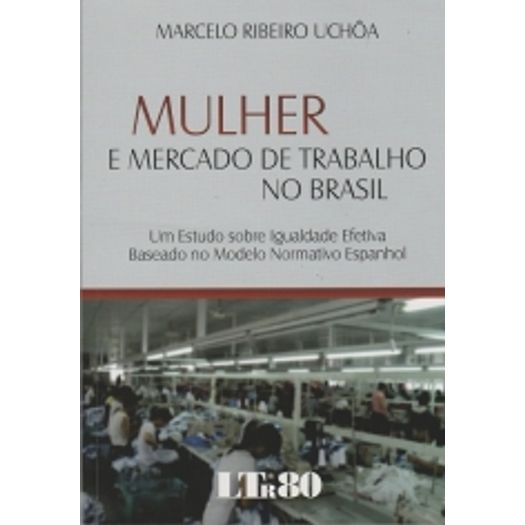 Mulher e Mercado de Trabalho no Brasil - Ltr