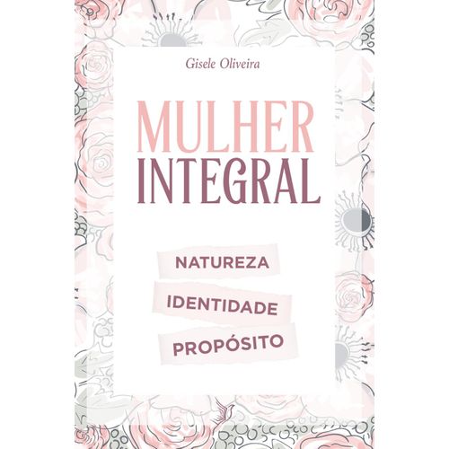 Mulher Integral - Gisele Oliveira