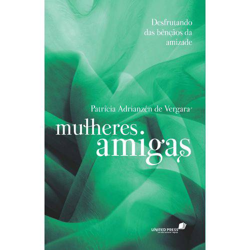 Mulheres Amigas - 1ª Ed.