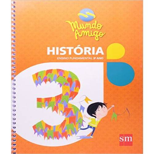Mundo Amigo - Historia - Ef I - 3 Ano - 2 Ed