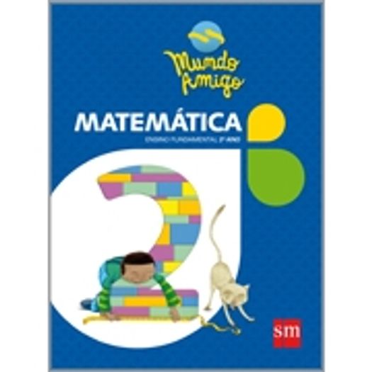 Mundo Amigo Matematica 2 Ano - 1 Ed - Sm