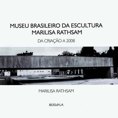 Museu Brasileiro da Escultura Marilisa Rathsam 1ª Ed.