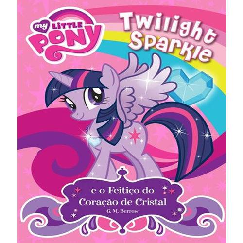 My Little Pony - Twilight Sparkle e o Feitico do Coracao de Cristal