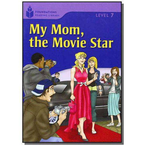 My Mom, The Movie Star - Level 7 - Series Foundati