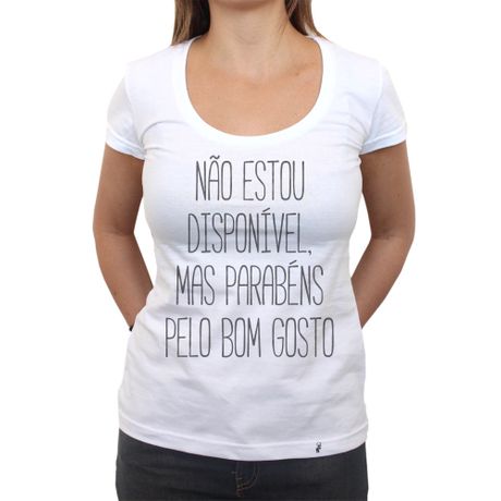 Não Estou Disponível - Camiseta Clássica Feminina