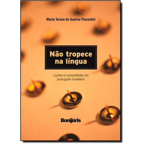 Não Tropece na Língua: Lições e Curiosidades do Português Brasileiro - Brochura