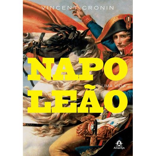 Napoleao - uma Vida - Amarylys
