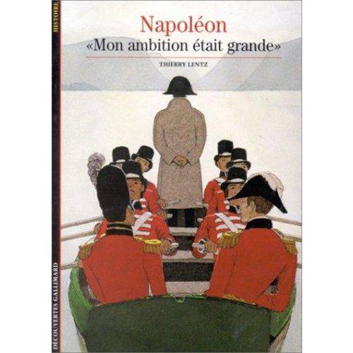 Napoleon - Mon Ambition Était Grande