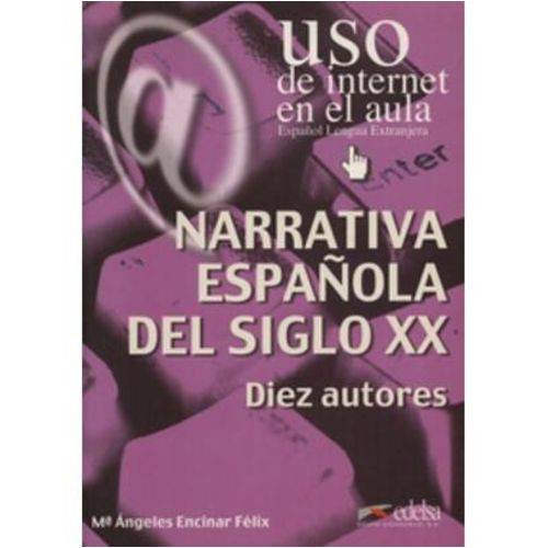 Narrativa Espanola Del Siglo XX (Uso de Internet En El Aula)