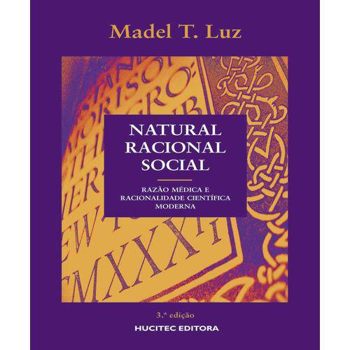 Natural, Racional, Social: Razão Médica e Racionalidade Científica Moderna