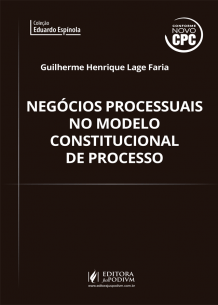 Negócios Processuais no Modelo Constitucional de Processo - CONFORME NOVO CPC (2016)