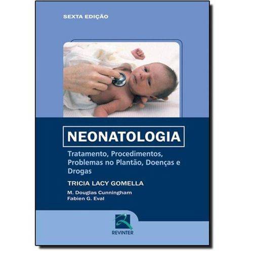 Neonatologia - Tratamento, Procedimentos, Problemas no Plantão, Doenças e Drogas